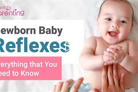 Know about the Common Newborn Baby Reflexes