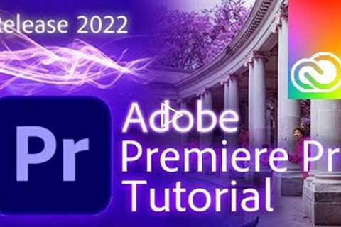 Premiere Pro - Tutorial for Beginners in 12 MINUTES!  [ 2022 version ]