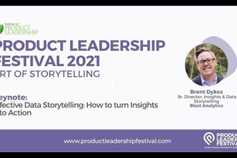 Effective Data Storytelling: How to turn Insights into Action | Brent Dykes, Senior Director,