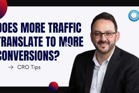 Conversion Rate Optimization: Website Traffic vs. Conversion