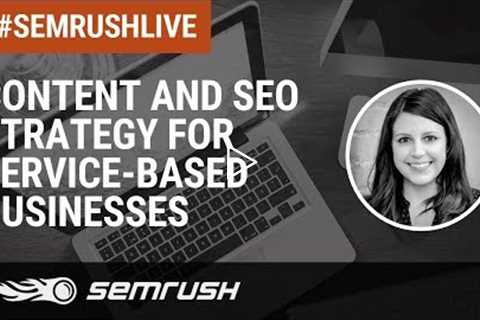 Content and SEO Strategy for Service-Based Businesses