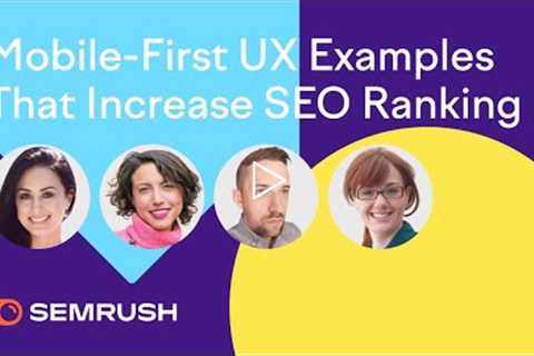 Mobile-First UX Examples That Increase SEO Ranking & Generate More Leads