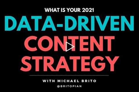 What is Your 2021 Data-Driven Content Strategy?