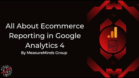 All About E-commerce Reporting in Google Analytics 4