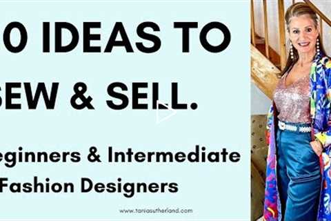 20 Ideas to sew & sell  Beginners to advance & fashion designers