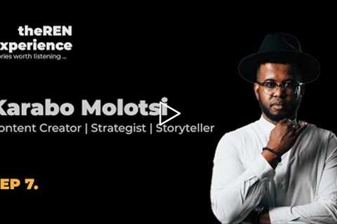 Karabo Molotsi: Content Creation, Storytelling, Leadership, and Re-branding Africa | theREN EP7.