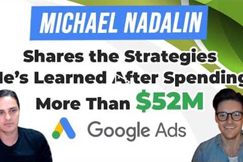 💸 💸 Michael Nadalin Shares the Strategies He’s Learned After Spending More Than $52,000,000 in..