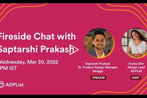 Fireside Chat with Saptarshi Prakash | ADPList