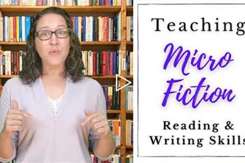 Teaching Micro Fiction / Flash Fiction Writing