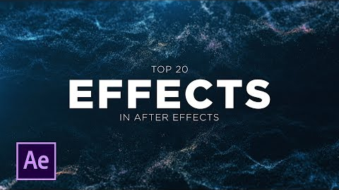 Top 20 Best Effects in After Effects