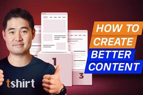 How to Create Content that's “Better” than Your Competitor’s