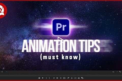 5 (must know) ANIMATION TIPS for PREMIERE PRO