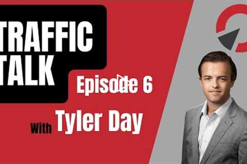 Traffic Talk With Tyler - Ep. 6