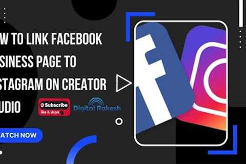 How to link facebook business page to instagram on creator studio | Digital Rakesh