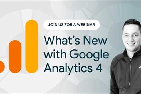 What's New in Google Analytics 4