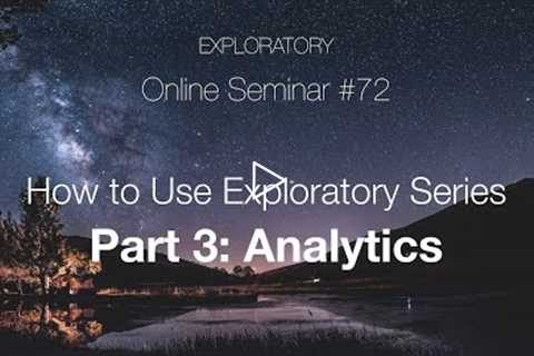 #72 - How to Use Exploratory Part 3 - Analytics