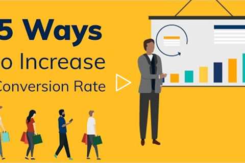 5 Ways to Increase Your Website's Conversion Rate