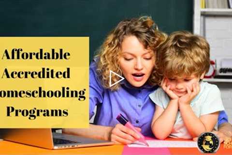 Affordable Accredited Homeschooling Programs in 2021