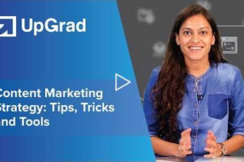 How To Develop A Content Strategy | Tips By UpGrad | UpGrad Courses