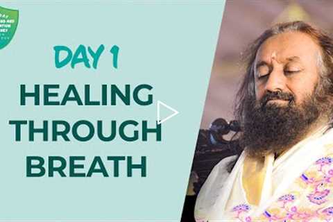 Healing Through Breath | Day 1 of 10 Days Breath And Meditation Journey With Gurudev