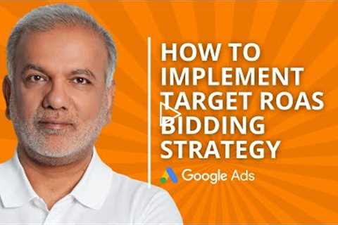 Google Ads Target Return On Ad Spend Bidding Strategy, How To Implement Target ROAS Bidding Strategy