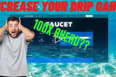 A Simple Way To Increase Gains On The Drip Network | Do This Now!!!