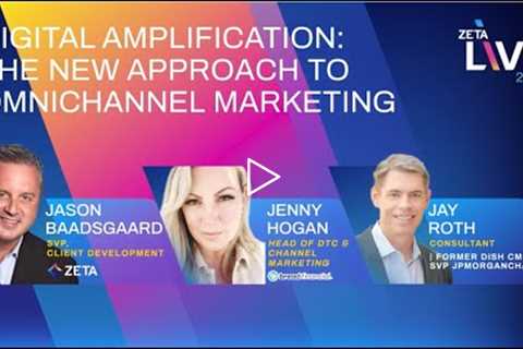 Digital Amplification: The New Approach to Omnichannel Marketing