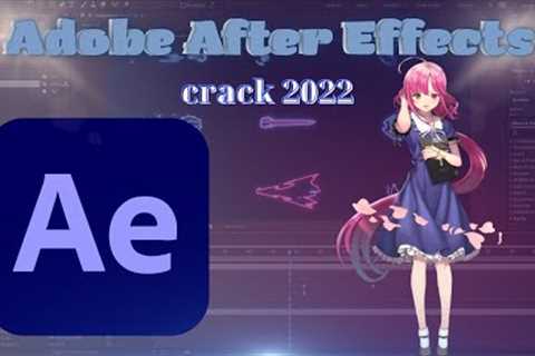 Adobe After Effects Crack / After Effects Free Download / Full Version & Setup Manual 2022