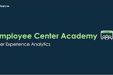 Employee Center Academy: User Experience Analytics