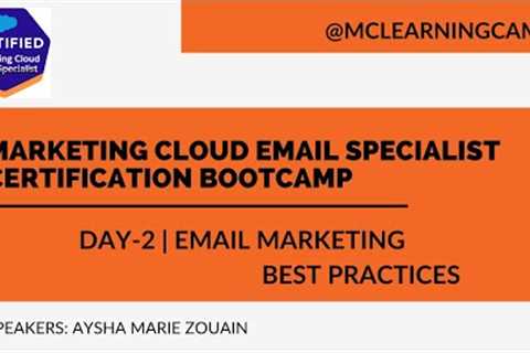 MC Email Specialist Bootcamp 2022-Day2: Email Marketing Best Practices