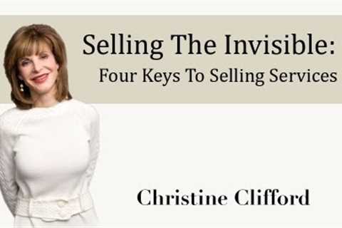 Selling The Invisible: Four Keys To Selling Services