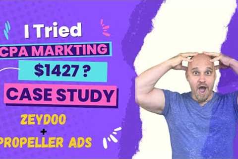 I Tried CPA Marketing | here are the results | case study #zeydoo #propellerads