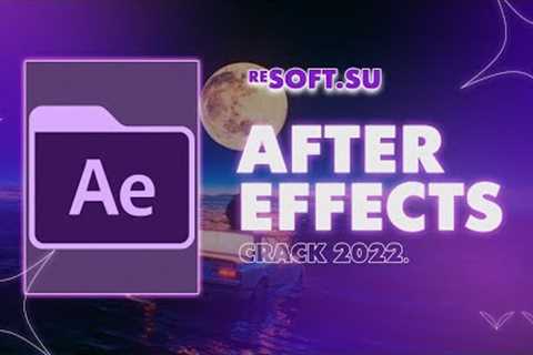 Adobe After Effects Crack 2022 | After Effects Full Version | Tutorial & Install 2022