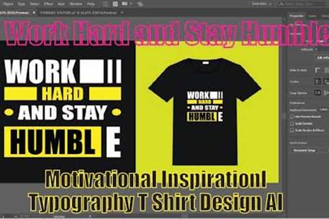 Motivational Inspirational Modern Cool Typography (WORK HARD AND STAY HUMBLE) T Shirt Design