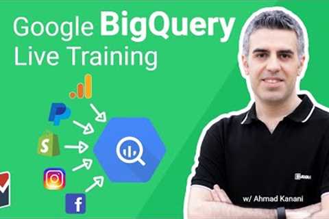 Big Query Live Training - A Deep Dive into Data Pipelining