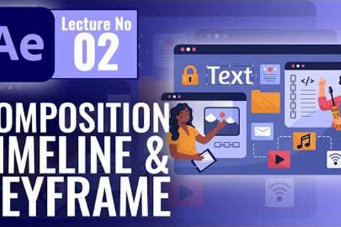 After Effects Course For Beginners - Composition, Timeline & Keyframes.
