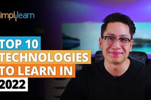 Top 10 Technologies To Learn In 2022 | Trending Technologies In 2022 | Simplilearn