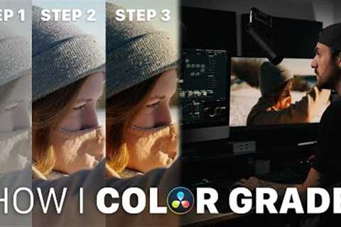 My Davinci Resolve Color Grading Process - Simple & Effective!