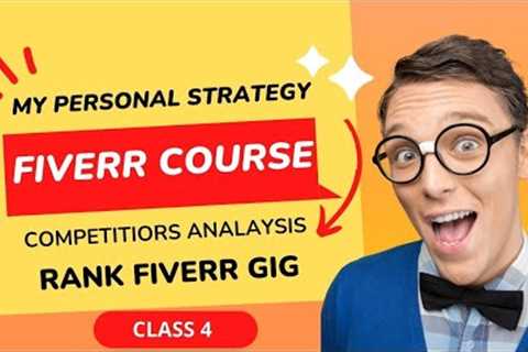 Deep Competitor Analysis For Your FIverr Gig, My Personal Strategy To beat My Competitors, Class 5