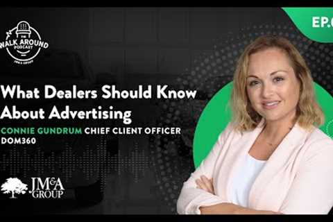 The Walk Around Podcast | EP57 | What Dealers Should Know About Advertising