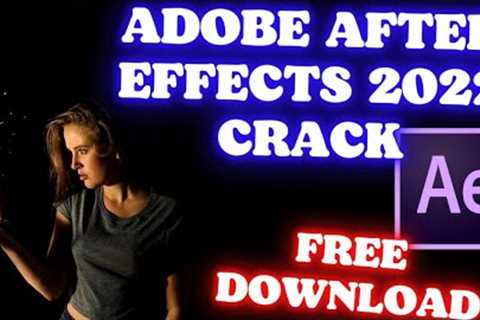 Adobe After Effects Crack | Adobe After Effects Free Download | Adobe After Effects Cracked | 2022