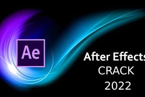 ﻿AFTER EFFECTS 2022 CRACK \ ADOBE AFTER EFFECTS Free Download \ AFTER EFFECTS UNLOCK 2022