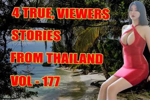 4 TRUE STORIES  FROM BANGKOK, PATTAYA & PHUKET, THAILAND – VOL 177