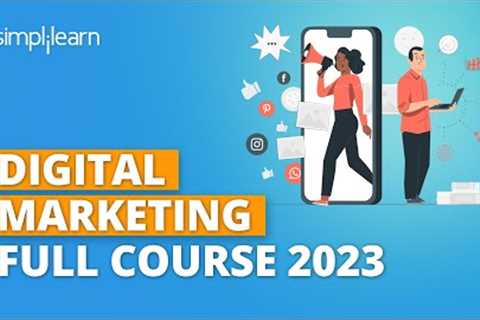 Digital Marketing Full Course 2023 | Digital Marketing Course | Digital Marketing | Simplilearn