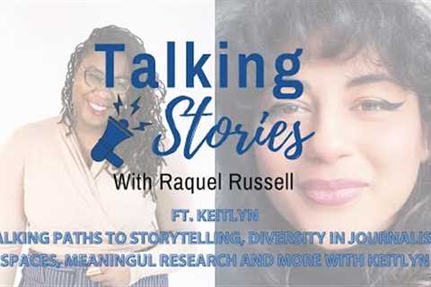 Talking paths to storytelling, diversity in journalism spaces and more with K(ae)itlyn