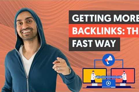 How to Get More Backlinks (FAST)