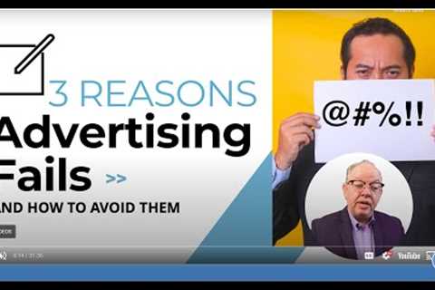 3 Reasons Advertising Fails And How To Avoid Them