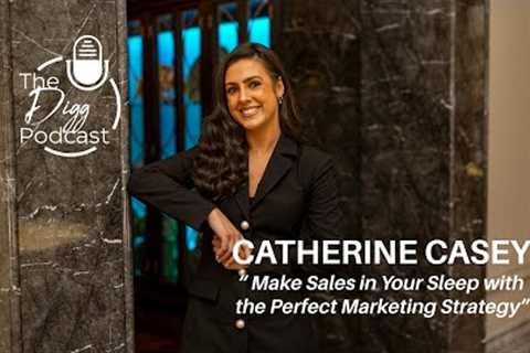 E66: Make Sales in Your Sleep with the Perfect Marketing Strategy:Catherine Casey-The Marketing Club