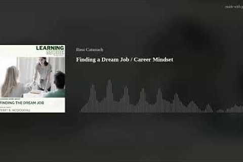 Finding a Dream Job / Career Mindset