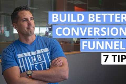 Sales Funnel Strategy - 7 Tips To Build Better Conversion Funnels